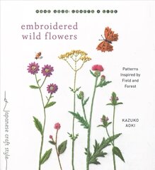 Embroidered Wild Flowers: Patterns Inspired by Field and Forest cena un informācija | Grāmatas par veselīgu dzīvesveidu un uzturu | 220.lv