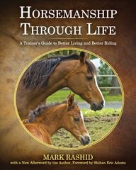 Horsemanship Through Life: A Trainer's Guide to Better Living and Better Riding цена и информация | Книги о питании и здоровом образе жизни | 220.lv
