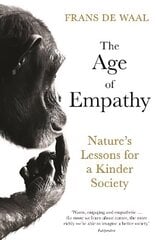 Age of Empathy: Nature's Lessons for a Kinder Society Main cena un informācija | Grāmatas par veselīgu dzīvesveidu un uzturu | 220.lv