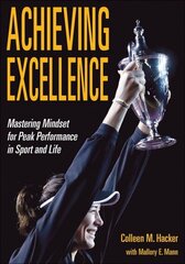 Achieving Excellence: Mastering Mindset for Peak Performance in Sport and Life cena un informācija | Grāmatas par veselīgu dzīvesveidu un uzturu | 220.lv