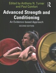 Advanced Strength and Conditioning: An Evidence-based Approach 2nd edition cena un informācija | Grāmatas par veselīgu dzīvesveidu un uzturu | 220.lv