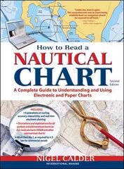 How to Read a Nautical Chart, 2nd Edition (Includes ALL of Chart #1): A Complete Guide to Using and Understanding Electronic and Paper Charts 2nd edition, How to Read a Nautical Chart, 2nd Edition (Includes ALL of Chart #1) (Includes All of Chart No1) цена и информация | Книги о питании и здоровом образе жизни | 220.lv