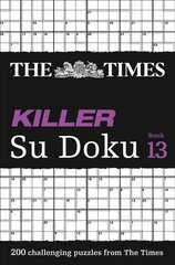 Times Killer Su Doku Book 13: 200 Challenging Puzzles from the Times, Book 13, The Times Killer Su Doku Book 13: 200 Challenging Puzzles from the Times цена и информация | Книги о питании и здоровом образе жизни | 220.lv