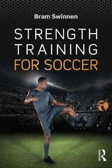 Strength Training for Soccer цена и информация | Книги о питании и здоровом образе жизни | 220.lv