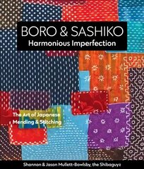 Boro & Sashiko, Harmonious Imperfection: The Art of Japanese Mending & Stitching cena un informācija | Grāmatas par veselīgu dzīvesveidu un uzturu | 220.lv