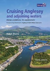 Cruising Anglesey and Adjoining Waters: From Liverpool to Aberdovey 2021 10th New edition cena un informācija | Grāmatas par veselīgu dzīvesveidu un uzturu | 220.lv