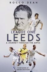 League One Leeds: A Journey Through the Abyss cena un informācija | Grāmatas par veselīgu dzīvesveidu un uzturu | 220.lv