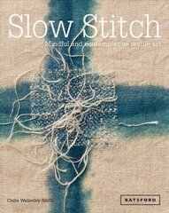 Slow Stitch: Mindful and Contemplative Textile Art cena un informācija | Grāmatas par veselīgu dzīvesveidu un uzturu | 220.lv