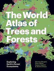 World Atlas of Trees and Forests: Exploring Earth's Forest Ecosystems цена и информация | Книги о питании и здоровом образе жизни | 220.lv