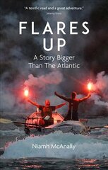 Flares Up: A Story Bigger Than the Atlantic cena un informācija | Grāmatas par veselīgu dzīvesveidu un uzturu | 220.lv