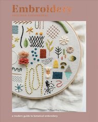 Embroidery: A Modern Guide to Botanical Embroidery cena un informācija | Grāmatas par veselīgu dzīvesveidu un uzturu | 220.lv