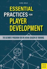 Essential Practices for Player Development: The Ultimate Program for an Entire Season of Training cena un informācija | Grāmatas par veselīgu dzīvesveidu un uzturu | 220.lv