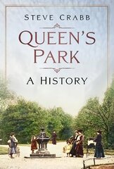 Queen's Park: A History cena un informācija | Vēstures grāmatas | 220.lv