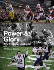Power & Glory: A Pictorial Celebration of the NFL cena un informācija | Grāmatas par veselīgu dzīvesveidu un uzturu | 220.lv
