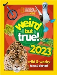 Weird but true! 2023: Wild and Wacky Facts & Photos! цена и информация | Книги о питании и здоровом образе жизни | 220.lv