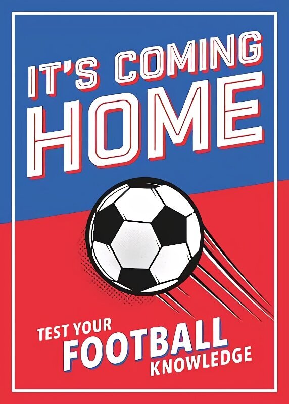 It's Coming Home: The Ultimate Book for Any Football Fan - Puzzles, Stats, Trivia and Quizzes to Test Your Football Knowledge цена и информация | Grāmatas par veselīgu dzīvesveidu un uzturu | 220.lv