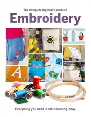 Complete Beginner's Guide To Embroidery cena un informācija | Grāmatas par veselīgu dzīvesveidu un uzturu | 220.lv