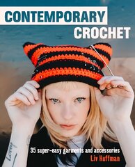 Contemporary Crochet: 35 Super-Easy Garments and Accessories UK Edition цена и информация | Книги о питании и здоровом образе жизни | 220.lv