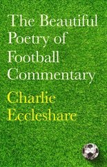 Beautiful Poetry of Football Commentary cena un informācija | Grāmatas par veselīgu dzīvesveidu un uzturu | 220.lv