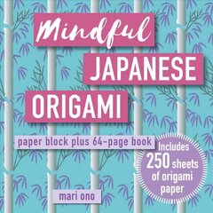 Mindful Japanese Origami: Paper Block Plus 64-Page Book cena un informācija | Mākslas grāmatas | 220.lv