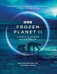 Frozen Planet II cena un informācija | Grāmatas par veselīgu dzīvesveidu un uzturu | 220.lv