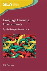 Language Learning Environments: Spatial Perspectives on SLA cena un informācija | Svešvalodu mācību materiāli | 220.lv