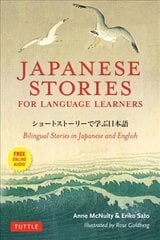 Japanese Stories for Language Learners: Bilingual Stories in Japanese and English (Downloadable Audio Included) цена и информация | Пособия по изучению иностранных языков | 220.lv