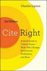 Cite Right, Third Edition: A Quick Guide to Citation Styles--MLA, APA, Chicago, the Sciences, Professions, and More 3rd edition cena un informācija | Svešvalodu mācību materiāli | 220.lv