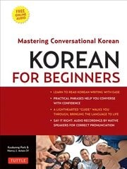 Korean for Beginners: Mastering Conversational Korean (Includes Free Online Audio) cena un informācija | Svešvalodu mācību materiāli | 220.lv