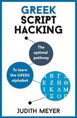 Greek Script Hacking: The optimal pathway to learn the Greek alphabet cena un informācija | Svešvalodu mācību materiāli | 220.lv