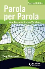 Parola per Parola Second Edition: New Advanced Italian Vocabulary 2nd Revised edition cena un informācija | Svešvalodu mācību materiāli | 220.lv