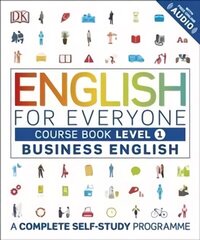 English for Everyone Business English Course Book Level 1: A Complete Self-Study Programme, Level 1, Business English Course Book цена и информация | Пособия по изучению иностранных языков | 220.lv