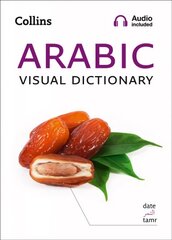 Arabic Visual Dictionary: A Photo Guide to Everyday Words and Phrases in Arabic цена и информация | Пособия по изучению иностранных языков | 220.lv
