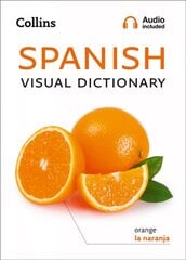 Spanish Visual Dictionary: A Photo Guide to Everyday Words and Phrases in Spanish цена и информация | Учебный материал по иностранным языкам | 220.lv