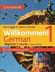 Willkommen! 1 (Third edition) German Beginner's course: Coursebook цена и информация | Пособия по изучению иностранных языков | 220.lv