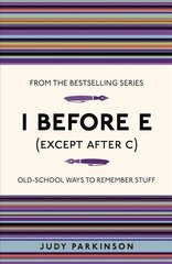 I Before E (Except After C): Old-School Ways to Remember Stuff cena un informācija | Enciklopēdijas, uzziņu literatūra | 220.lv