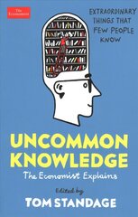 Uncommon Knowledge: Extraordinary Things That Few People Know Main цена и информация | Энциклопедии, справочники | 220.lv