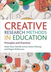 Creative Research Methods in Education: Principles and Practices цена и информация | Энциклопедии, справочники | 220.lv