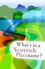 What's in a Scottish Placename? cena un informācija | Enciklopēdijas, uzziņu literatūra | 220.lv