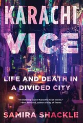 Karachi Vice: Life and Death in a Divided City cena un informācija | Enciklopēdijas, uzziņu literatūra | 220.lv