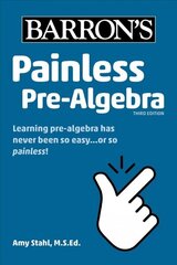 Painless Pre-Algebra Third Edition цена и информация | Энциклопедии, справочники | 220.lv