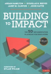 Building to Impact: The 5D Implementation Playbook for Educators цена и информация | Энциклопедии, справочники | 220.lv