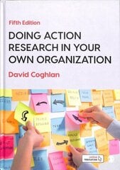 Doing Action Research in Your Own Organization 5th Revised edition cena un informācija | Enciklopēdijas, uzziņu literatūra | 220.lv