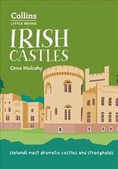 Irish Castles: Ireland'S Most Dramatic Castles and Strongholds цена и информация | Энциклопедии, справочники | 220.lv
