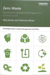 Zero-Waste: Reconsidering Waste Management for the Future цена и информация | Энциклопедии, справочники | 220.lv