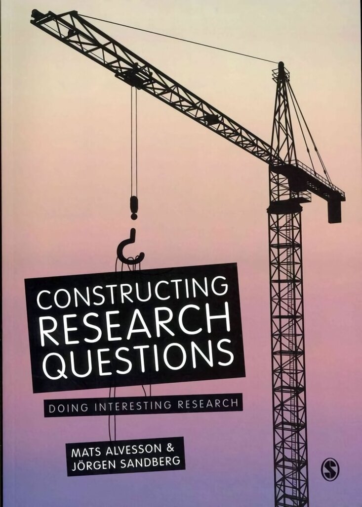 Constructing Research Questions: Doing Interesting Research цена и информация | Enciklopēdijas, uzziņu literatūra | 220.lv