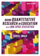 Doing Quantitative Research in Education with IBM SPSS Statistics 3rd Revised edition цена и информация | Энциклопедии, справочники | 220.lv