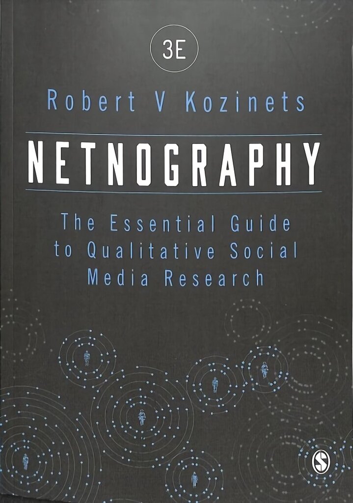 Netnography: The Essential Guide to Qualitative Social Media Research 3rd Revised edition cena un informācija | Enciklopēdijas, uzziņu literatūra | 220.lv