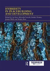 Hybridity in Peacebuilding and Development: A Critical and Reflexive Approach цена и информация | Энциклопедии, справочники | 220.lv