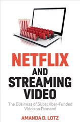 Netflix and Streaming Video: The Business of Subsc riber-Funded Video on Demand: The Business of Subscriber-Funded Video on Demand цена и информация | Энциклопедии, справочники | 220.lv